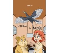 L'oiseau du musée - Camille Tritz - Le Lys Bleu - broché - Roman