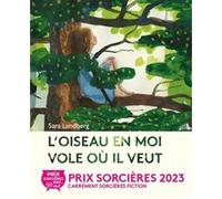 L'oiseau en moi vole où il veut Sara Lundberg (Auteur), Jean-Baptiste Coursaud (Traduction)