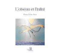 L'oiseau et l'infini - Elena Irina Zota - Trois Colonnes - broché - Poésie