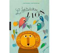 L'oiseau lion - Alexander Calder - Christine Beigel - Elan Vert Eds - cartonné - Document jeunesse