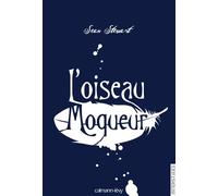 L'Oiseau moqueur - Sean Stewart - Calmann-Levy - broché - Roman