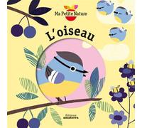 L'oiseau - Olivia Cosneau - Amaterra - broché - Album éveil dès la naissance