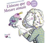L'oiseau que Mozart aimait Isabelle WlodarczykIsabelle Wlodarczyk (Auteur)