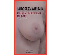 Jaroslav Melnik – L'oiseau qui buvait du lait – Traduction Michèle Kahn – Broché