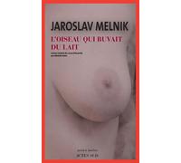 Jaroslav Melnik – L'oiseau qui buvait du lait – Traduction Michèle Kahn – Broché