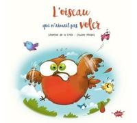 L'oiseau Qui N'aimait Pas Voler