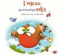 L'oiseau qui n'aimait pas voler