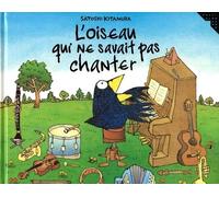 L'oiseau Qui Ne Savait Pas Chanter
