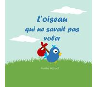 L'oiseau qui ne savait pas voler