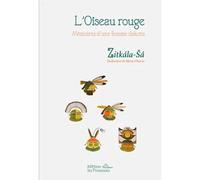 L'oiseau rouge (nouvelle édition) Mémoires d'une femme dakota - Zitkála-Šá - Les Prouesses - broché - Récit