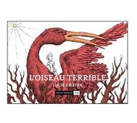 L'oiseau terrible Lucie Kieffer (Scénario), Lucie Kieffer (Dessinateur)