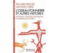 L'Oiseau-Tonnerre et autres histoires (Espaces Libres - Terre Indienne) Richard Erdoes (Auteur), Alfonso Ortiz (Auteur), Simone Pellerin (Traduction)