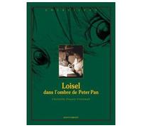 Régis Loisel – Loisel, dans l'ombre de Peter Pan – Hors-série – Cartonné