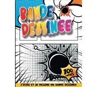 LOISIR CREATIF ENFANT 10 ANS GARÇON: Apprentissage Passionnant De La Bande Dessinée Pour Les Enfants Avec Des Panneaux Faciles Pour Écrire Et Dessiner Une Bande Dessinée Personnalisée