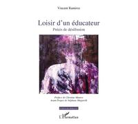 Loisir d'un éducateur Précis de désillusion - Vincent Ramiroz - L'harmattan - broché - Essai