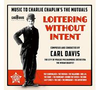 Loitering Without Intent - Music to Charlie Chaplin's The Mutuals by Carl Davis Collection