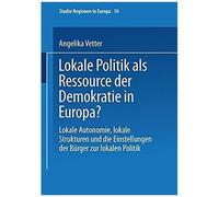 Lokale Politik Als Ressource Der Demokratie In Europa?