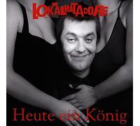 Lokalmatadore,die - Heute Ein König