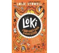 Loki: A Bad God's Guide To Being Good