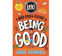 Loki: A Bad God's Guide to Being Good: Trickster Norse god turned school kid - the bestselling, wickedly funny, comics-style diary series featuring Loki and Thor for 8-12 year olds