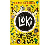 Loki: A Bad God's Guide to Causing Chaos A Norse trickster god stuck in a kid's body teams up with his enemy to stop magical mayhem, for age 7, 8, 9, 10, 11, 12 - Louie Stowell - Walker Books - ebook