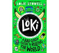 Loki A Bad Gods Guide to Ruling the World by Louie Stowell Louie Stowell (Auteur)