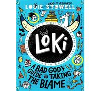 Loki A Bad God's Guide to Taking the Blame - Louie Stowell - Walker Books Libri - cartonné - Guide
