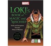 Loki's Book of Magic and Mischief: Tricks and Deceptions from the Prince of Illusions