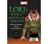 Loki's Book of Magic and Mischief: Tricks and Deceptions from the Prince of Illusions