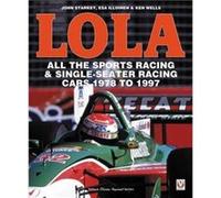 LOLA All the Sports Racing Cars 19781997 by John Starkey Esa Illoinen, John Starkey (Auteur)