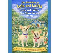 Lola and Lolita Find their Forever Home: The Adventures of Lola and Lolita