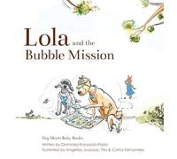 Lola and the Bubble Mission