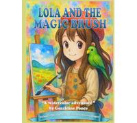 Lola and the magic Brush: A watercolor adventure