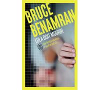 Lola doit mourir - Bruce Benamran - J'ai Lu - Poche - Roman