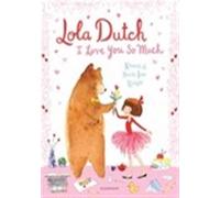 Lola Dutch: I Love You So Much
