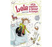 Lola et la machine à laver le temps - Rolland Auda - Sarbacane - broché - Roman junior dès 9 ans