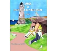 Lola et le fantôme du vieux phare - Tome 5: Roman policier - Contient un quiz