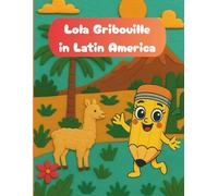 Lola Gribouille in Latin America - Fun Coloring Book for Kids Aged 5 and Up