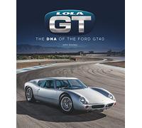 Lola GT: The DNA of the Ford Gt40