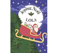 LOLA Joyeux Noël: Cahier d'écriture encadrement de fête spéciale Noël personnalisé - 100 pages - format A4 - 21X29,7cm