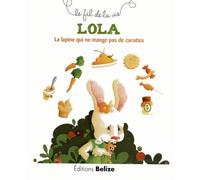 Lola, la lapine qui ne mange pas de carottes