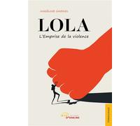 Lola L'Emprise de la violence - Angéline Gabriel - Jets D'encre - broché - Essai