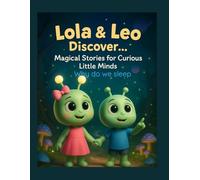 Lola & Leo Discover Magical Stories For Curious Little Minds: Why do we sleep