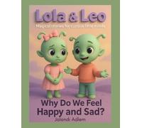 Lola & Leo Wonder… Why Do We Feel Happy and Sad?: A gentle story to help children explore emotions