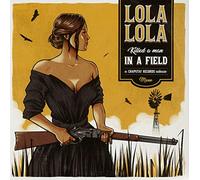 Lola Lola - Killed A Man In A Field - Somebodys Always Trying (7inch, 45rpm, PS)