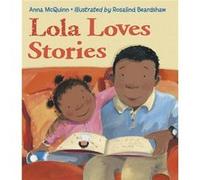 Lola Loves Stories by Anna McQuinn & Illustrated by Rosalind Beardshaw McQuinn, Anna (Auteur)