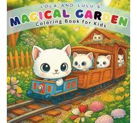 Lola & Lulu's Magical Garden: A Garden Coloring Book for Kids