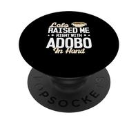 Lola m'a élevé droit avec Adobo dans la main Funny Adobo Lovers PopSockets PopGrip Adhésif