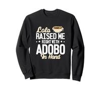 Lola m'a élevé droit avec Adobo dans la main Funny Adobo Lovers Sweatshirt