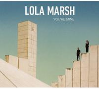 Lola Marsh - You're Mine